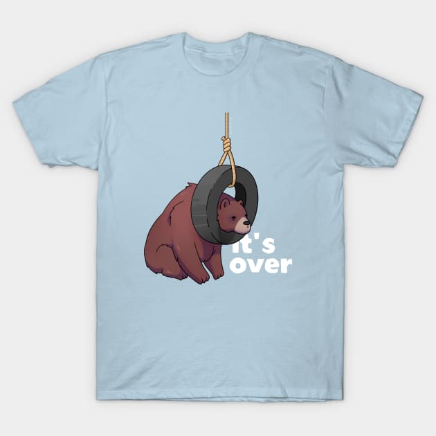 It's over T-Shirt by DäyteGroshi